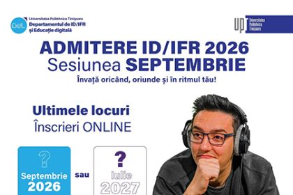 Pentru persoanele care lucreaza si doresc studii superioare Universitatea Politehnica Timisoara ofera 47 de locuri la invatamant la distanta ID si cu frecventa redusa IFR